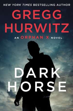 Dark Horse de Gregg Hurwitz