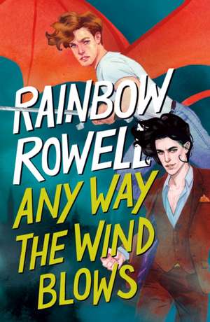 Any Way the Wind Blows de Rainbow Rowell