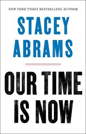 Our Time Is Now de Stacey Abrams