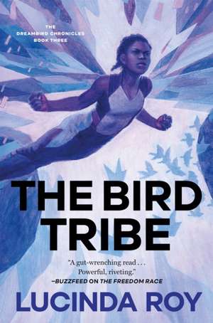 The Bird Tribe de Lucinda Roy
