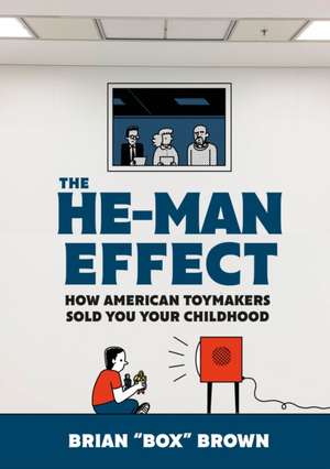 The He-Man Effect de Brian "Box" Brown