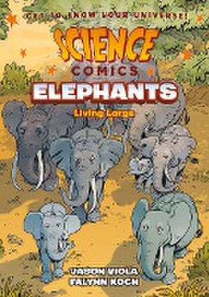 Science Comics: Elephants de Jason Viola