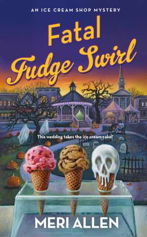 Fatal Fudge Swirl de Meri Allen