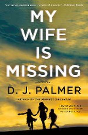 My Wife Is Missing de D J Palmer