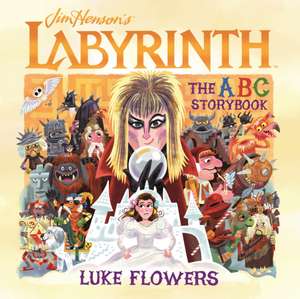 Labyrinth: The ABC Storybook de Luke Flowers