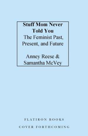 Stuff Mom Never Told You de Anney Reese