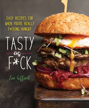 Tasty as F*ck de Zoe Gifford