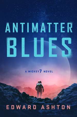 Antimatter Blues de Edward Ashton