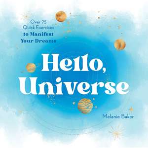 Hello, Universe de Melanie Baker