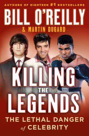 Killing the Legends de Bill O' Reilly