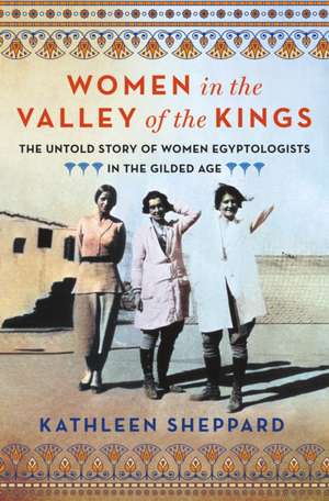 Women in the Valley of the Kings de Kathleen Sheppard