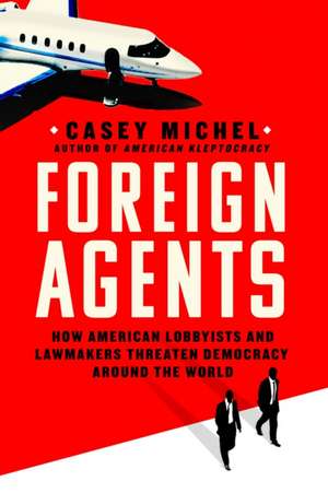 Foreign Agents de Casey Michel