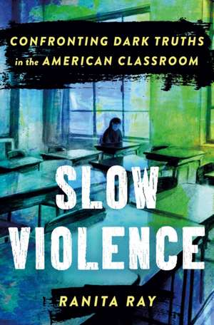 Slow Violence de Ranita Ray
