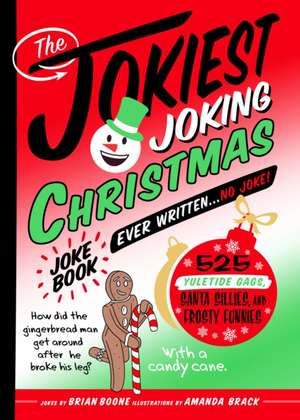 The Jokiest Joking Christmas Joke Book Ever Written . . . No Joke! de Brian Boone