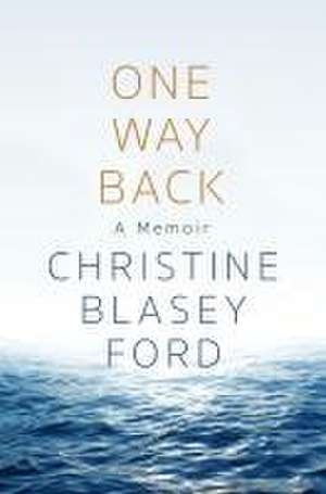 One Way Back de Christine Blasey Ford