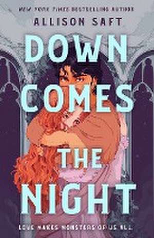 Down Comes the Night de Allison Saft