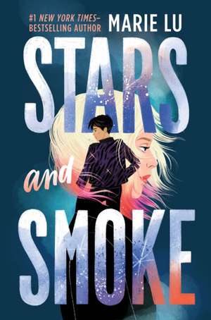 Stars and Smoke de Marie Lu