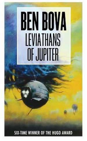 LEVIATHANS OF JUPITER de Ben Bova