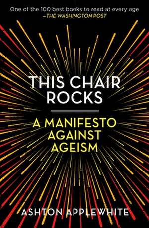 This Chair Rocks de Ashton Applewhite