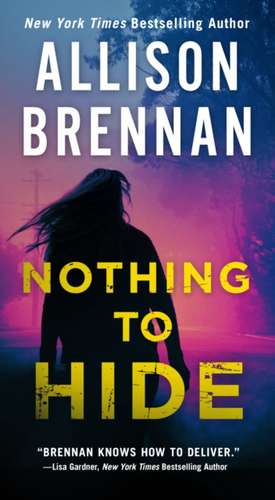 Nothing to Hide de Allison Brennan