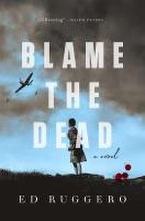 Blame the Dead de Ed Ruggero