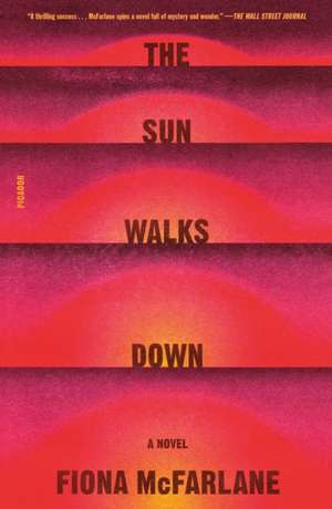 Sun Walks Down de Fiona Mcfarlane