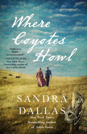 Where Coyotes Howl de Sandra Dallas