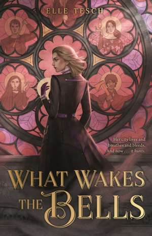 What Wakes the Bells de Elle Tesch