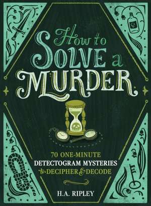 How to Solve a Murder de H A Ripley