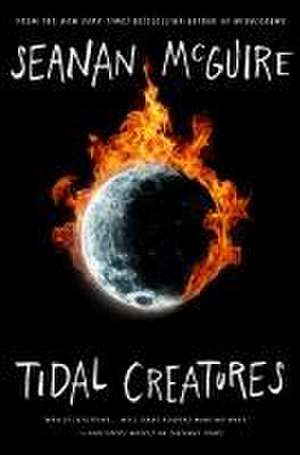 Tidal Creatures de Seanan Mcguire