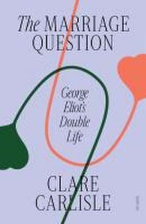 Marriage Question de Clare Carlisle