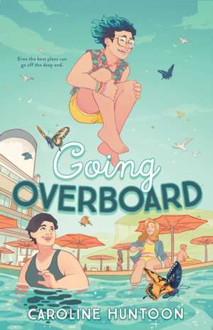 Going Overboard de Caroline Huntoon