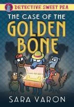 Detective Sweet Pea: The Case of the Golden Bone de Sara Varon