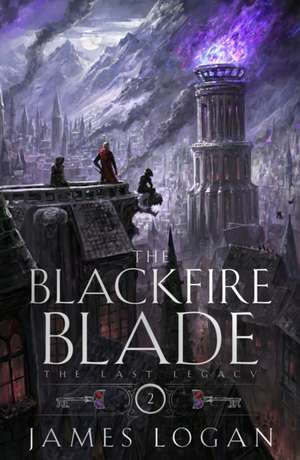 The Blackfire Blade de James Logan