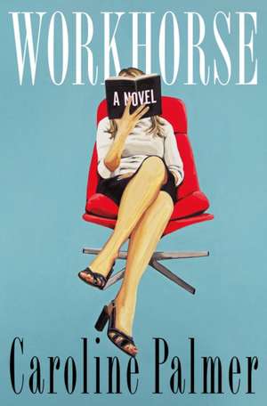 Workhorse de Caroline Palmer