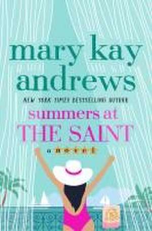 Summers at the Saint de Mary Kay Andrews