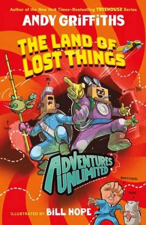 Adventures Unlimited: The Land of Lost Things de Andy Griffiths