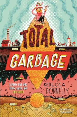 Total Garbage de Rebecca Donnelly