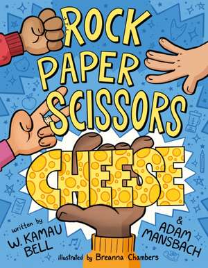 Rock Paper Scissors Cheese de W. Kamau Bell