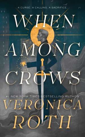 When Among Crows de Veronica Roth