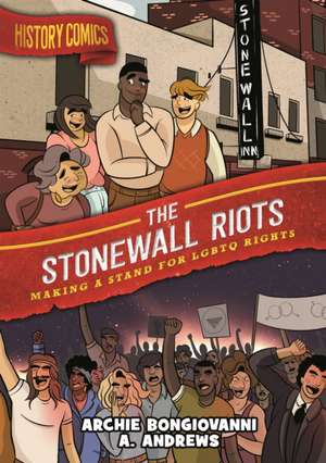 History Comics: The Stonewall Riots de Archie Bongiovanni