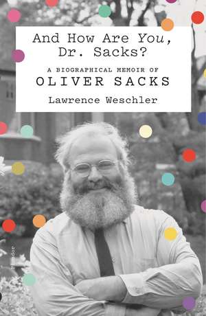 And How Are You, Dr. Sacks? de Lawrence Weschler