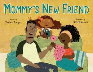 Mommy's New Friend de Shelley Tougas