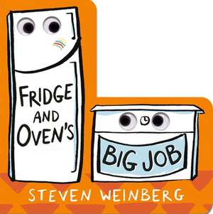 Fridge and Oven's Big Job de Steven Weinberg