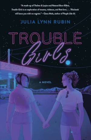 Trouble Girls de Julia Lynn Rubin