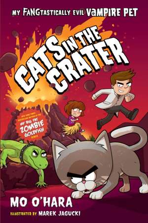 Cats in the Crater: My Fangtastically Evil Vampire Pet de Mo O'Hara