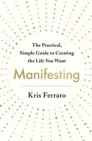 Manifesting de Kris Ferraro