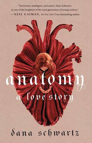 Anatomy: A Love Story de Dana Schwartz