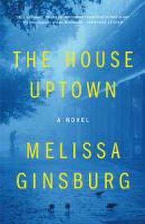 House Uptown de Melissa Ginsburg