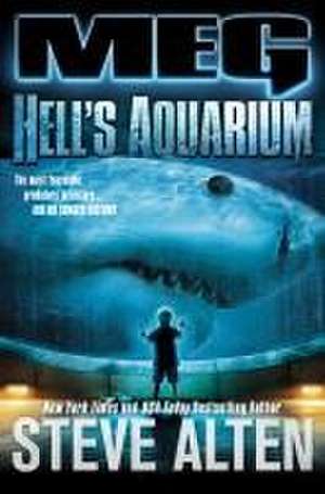 MEG: Hell's Aquarium de Steve Alten